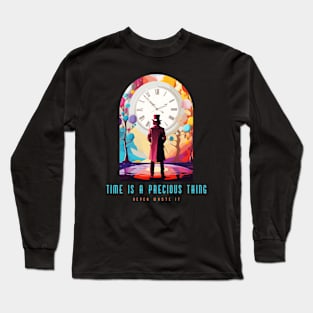 Time Is a Precious Thing Chocolate Factory Long Sleeve T-Shirt